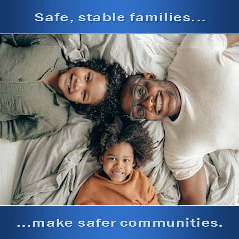 Safe families, safe communities.